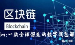 Tokenim：一款全球领先的数字钱包解决方案